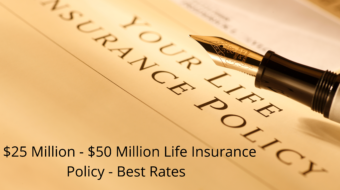 Best rates in country for life insurance policies between $25 million to $50 million