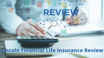 Lincoln Financial Life Insurance Review 2021