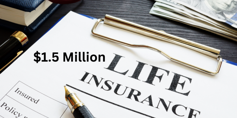 1.5 million dollar term life insurance policy