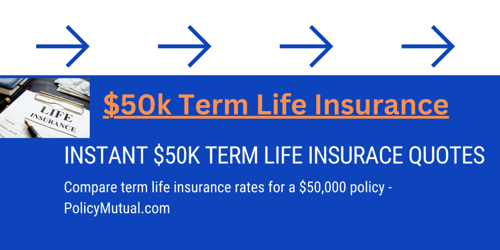 $50k term life insurance, instant quotes - no exam, and exam